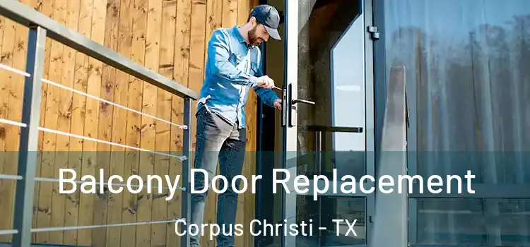  Balcony Door Replacement Corpus Christi - TX