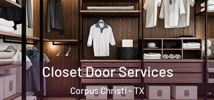 Closet Door Services Corpus Christi - TX