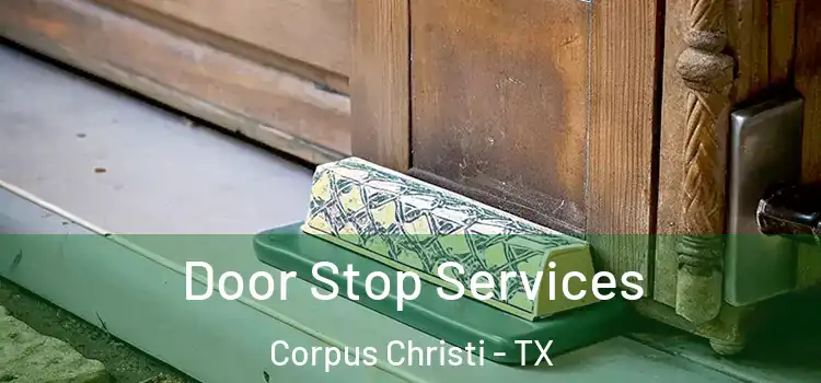Door Stop Services Corpus Christi - TX