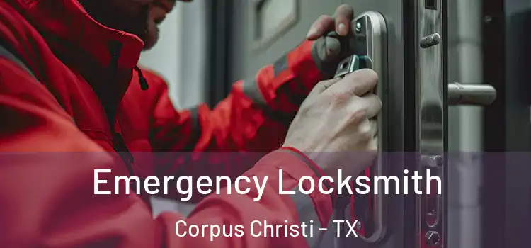 Emergency Locksmith Corpus Christi - TX