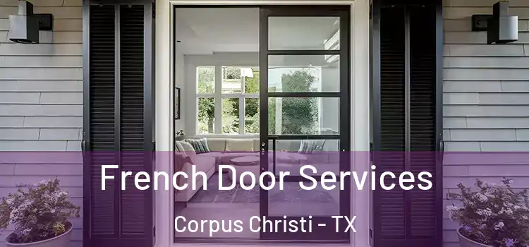 French Door Services Corpus Christi - TX