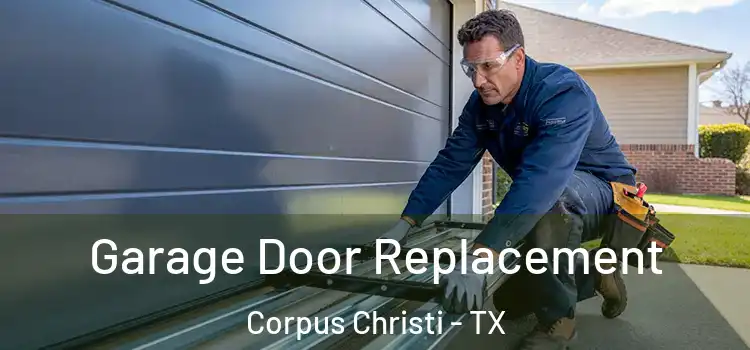  Garage Door Replacement Corpus Christi - TX