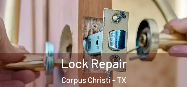 Lock Repair Corpus Christi - TX