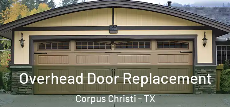  Overhead Door Replacement Corpus Christi - TX