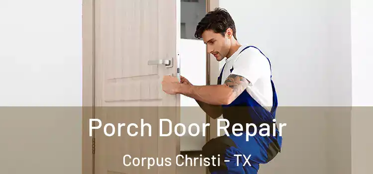  Porch Door Repair Corpus Christi - TX