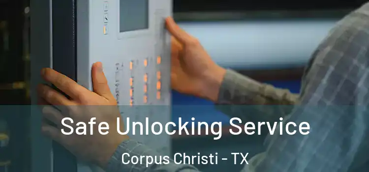  Safe Unlocking Service Corpus Christi - TX