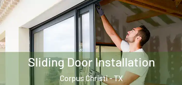 Sliding Door Installation Corpus Christi - TX