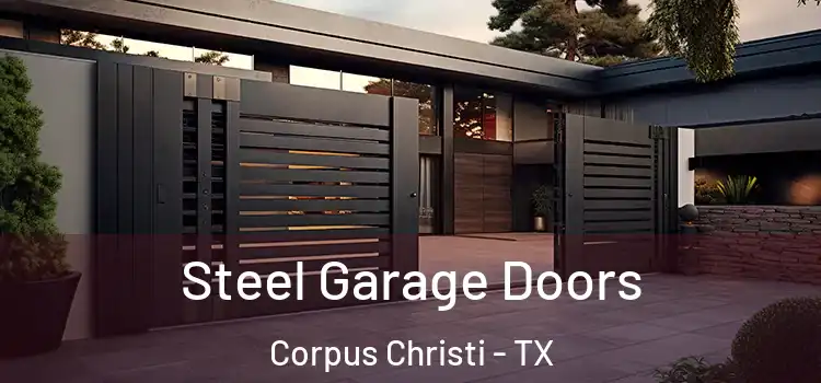 Steel Garage Doors Corpus Christi - TX